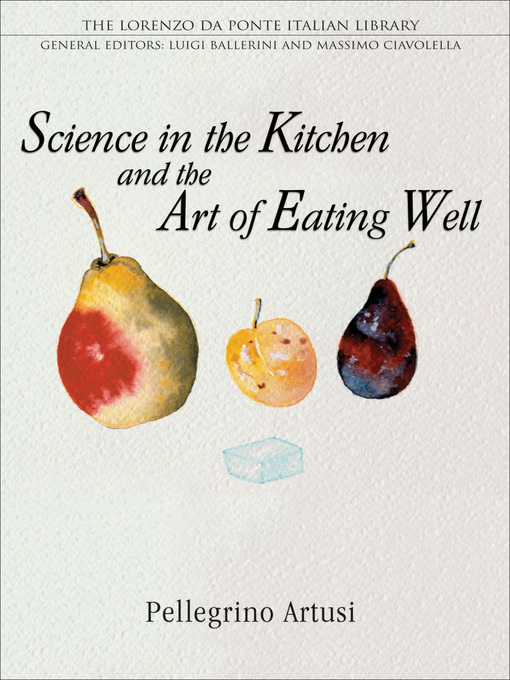 Title details for Science in the Kitchen and the Art of Eating Well by Pellegrino Artusi - Available